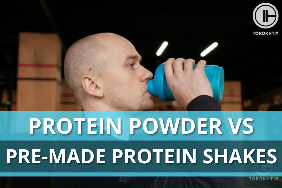 Protein Powder Vs PreMade Protein Shakes