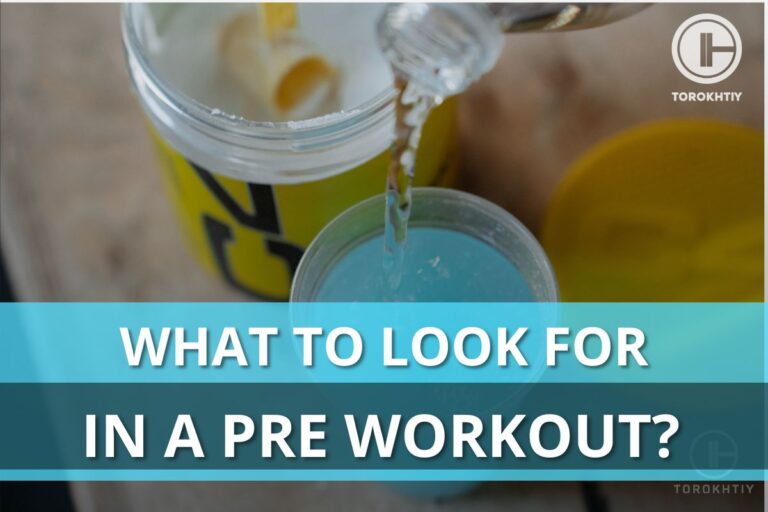 What to Look for in a Pre Workout?