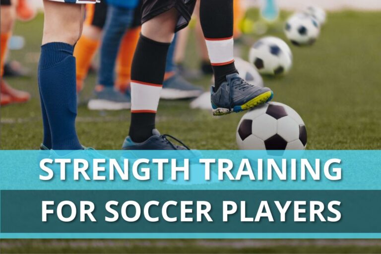 Strength Training for Soccer Players (Detailed Program)