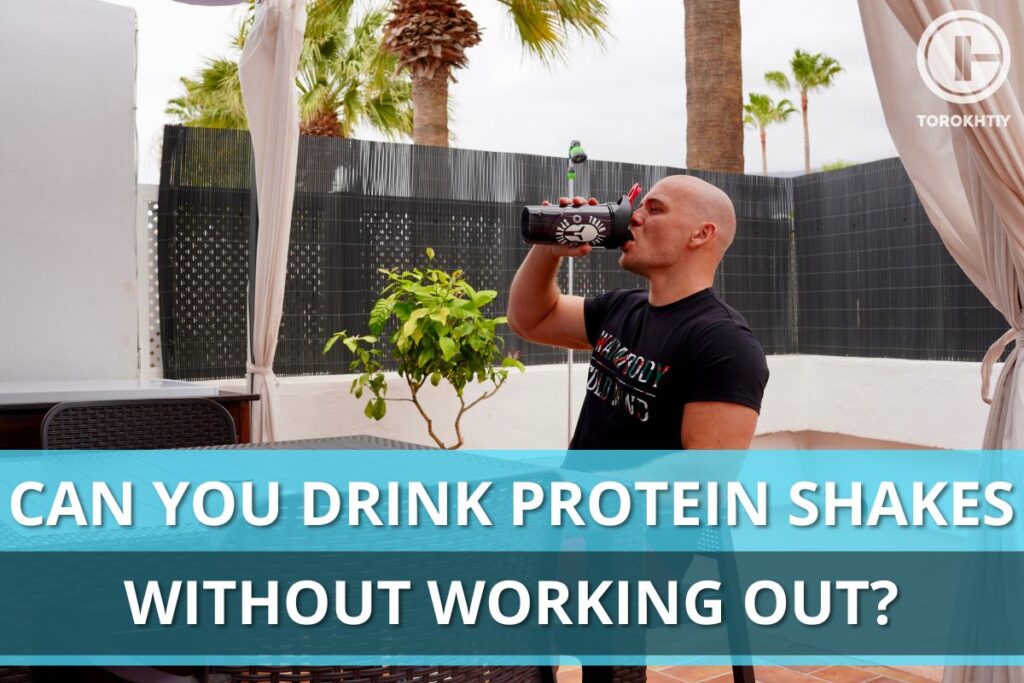 Can You Drink Protein Shakes Without Working Out?