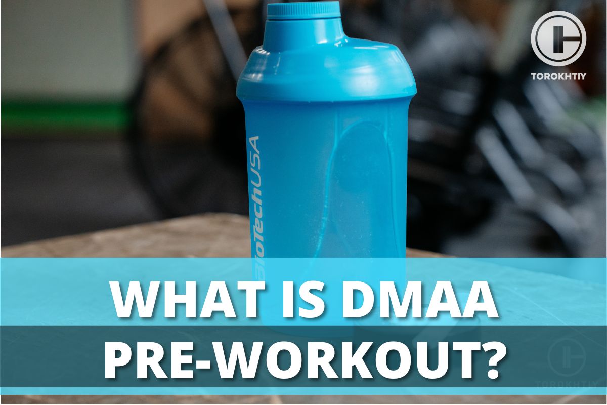 What Is DMAA PreWorkout?