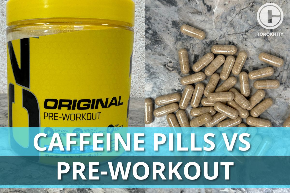 Caffeine Pills Vs PreWorkout Which Is More Effective?