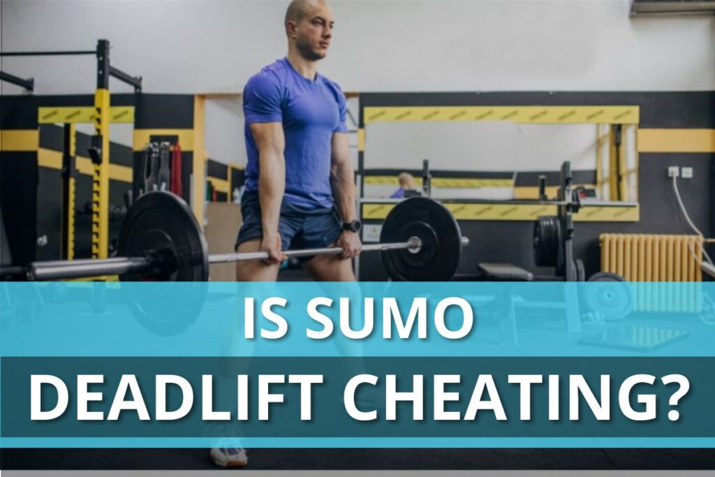 is sumo deadlift cheating