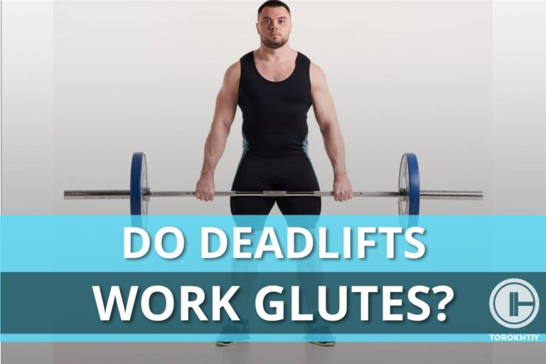 Do Deadlifts Work Glutes?