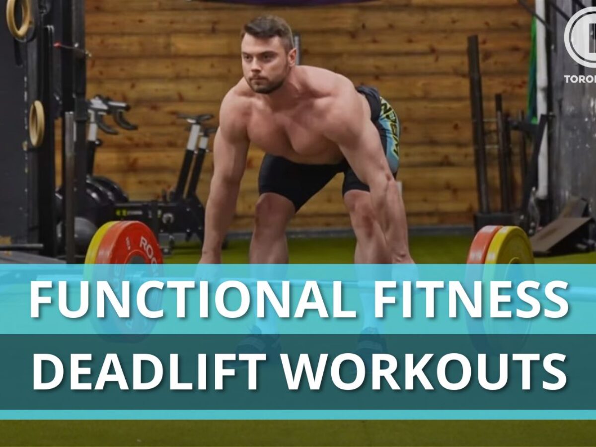 Functional Fitness Deadlift Workouts You Should Use ASAP!