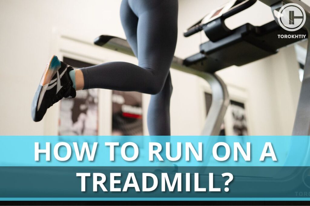 How To Run On A Treadmill? Everything You Need To Know