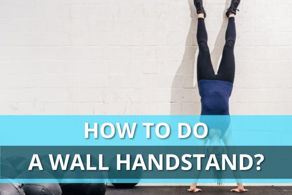 how to do a wall handstand
