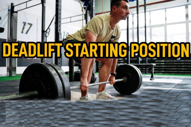 Deadlift Starting Position and the Benefits of Proper Form