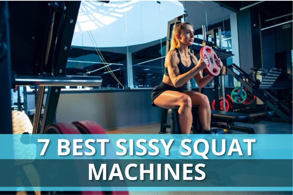 Best Sissy Squat Machines