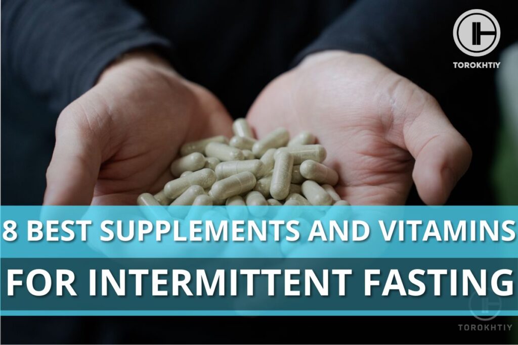 Best Supplements and Vitamins for Intermittent Fasting