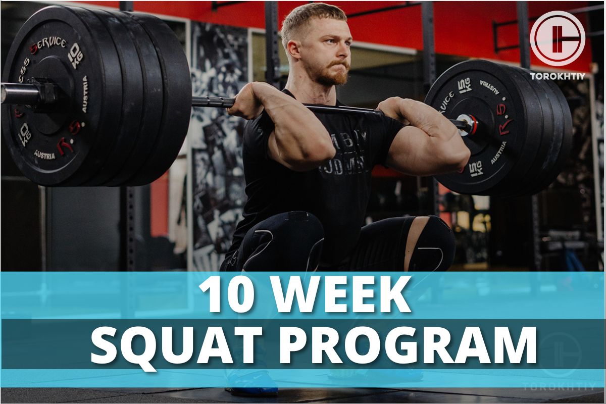 10 Week Squat Program Torokhtiy Weightlifting