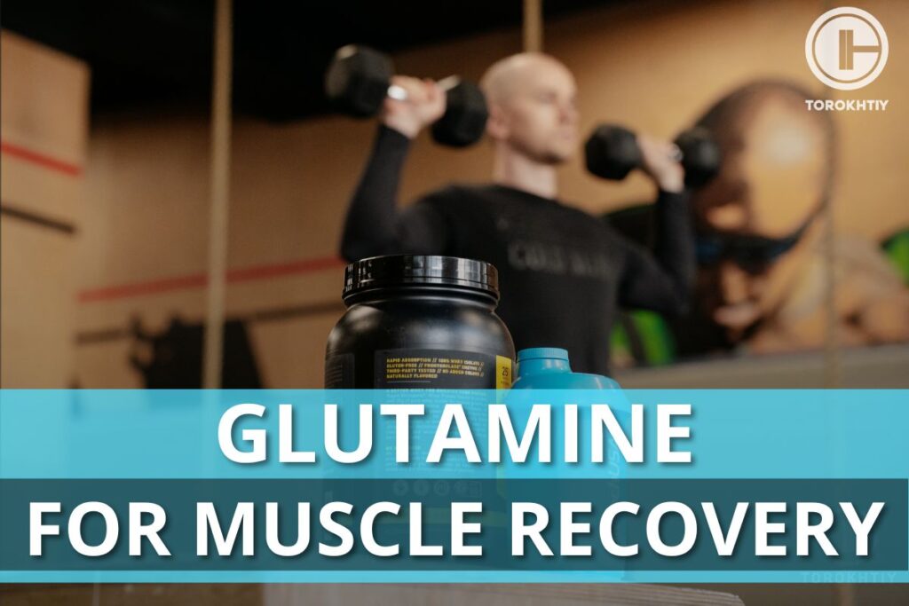 Glutamine For Muscle Recovery