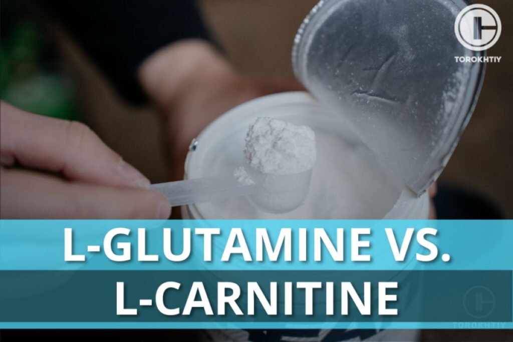L-Glutamine Vs. L-Carnitine