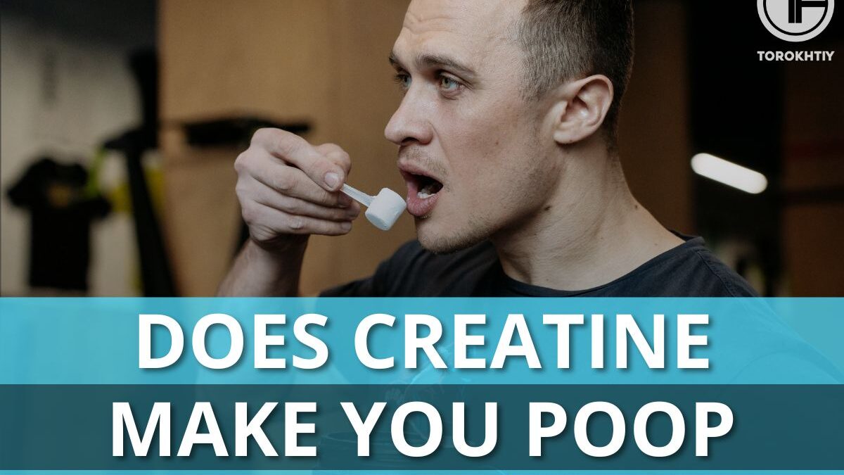 Does Creatine Make You Poop? How To Deal With Digestive Problems