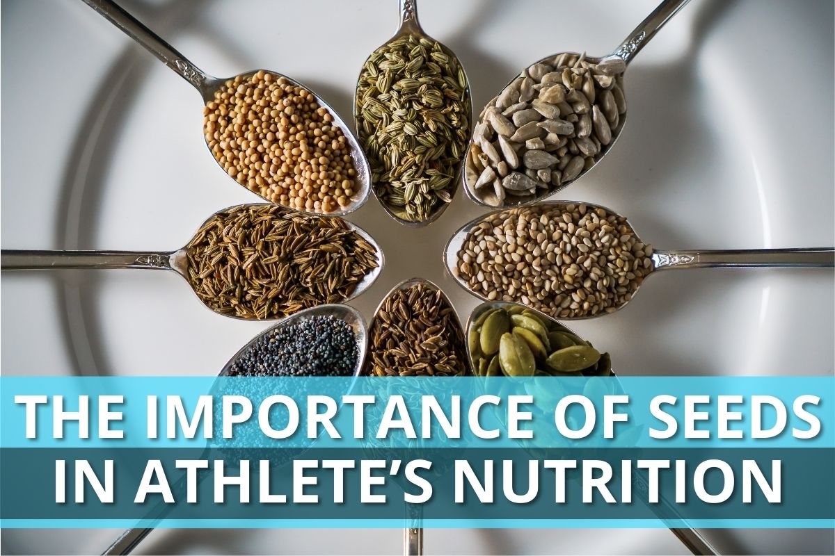 The Importance Of Seeds In Athlete’s Nutrition