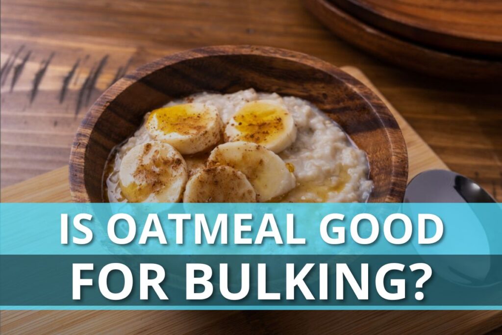 Is oatmeal good for bulking
