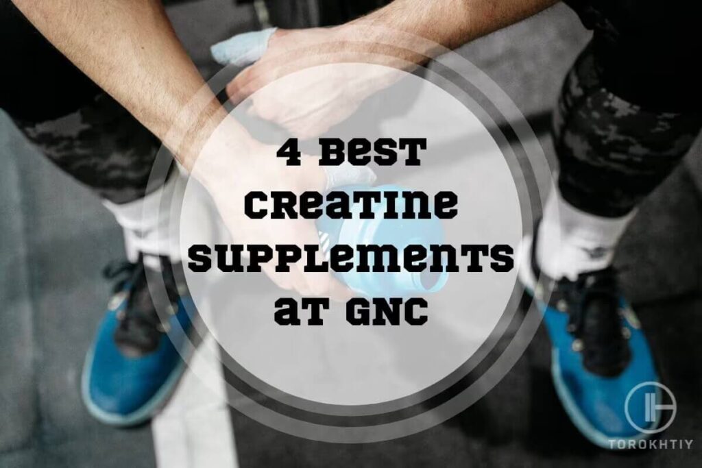 4 Best Creatine Supplements at GNC