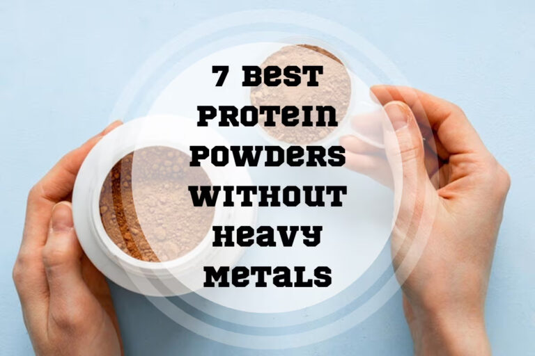 7 Best Protein Powders Without Heavy Metals in 2024