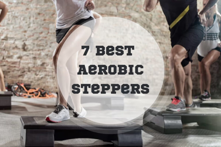 7 Best Aerobic Steppers in 2024