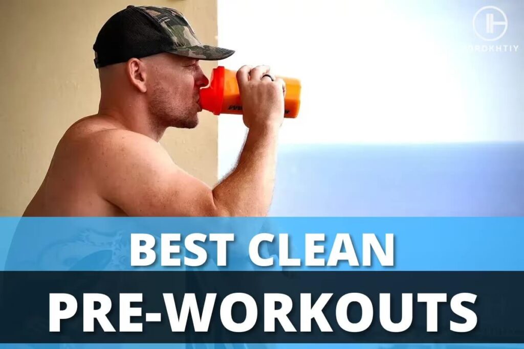 Best Clean Pre-Workout Supplements