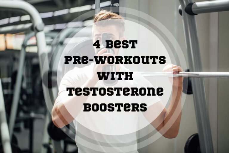 4 Best Pre-Workouts With Testosterone Boosters in 2024