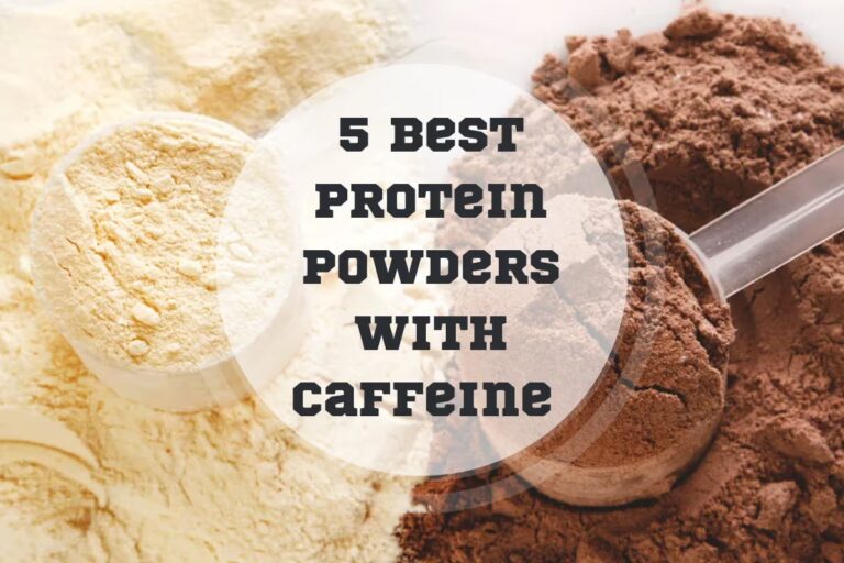 5 Best Protein Powders with Caffeine in 2024