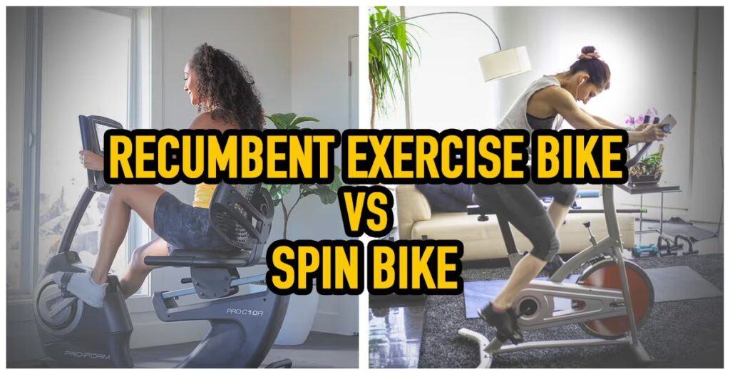 Recumbent Exercise Bike vs Spin Bike