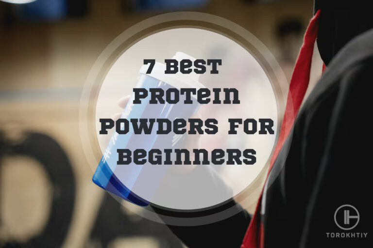 7 Best Protein Powders for Beginners in 2024