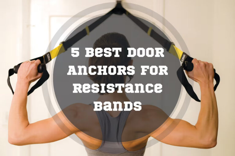 5 Best Door Anchors for Resistance Bands in 2024