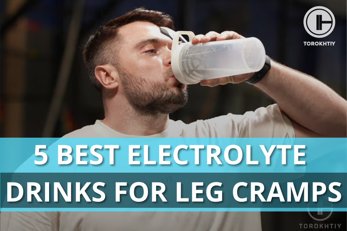5 Best Electrolyte Drinks For Leg Cramps In 2024