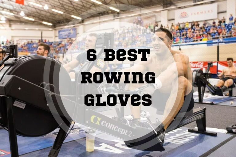 6 Best Rowing Gloves in 2024