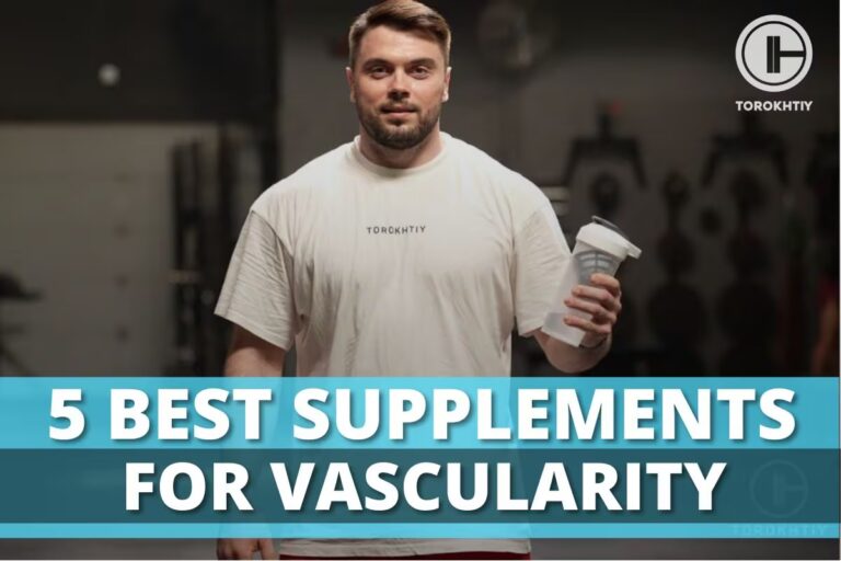 5 Best Supplements for Vascularity in 2024