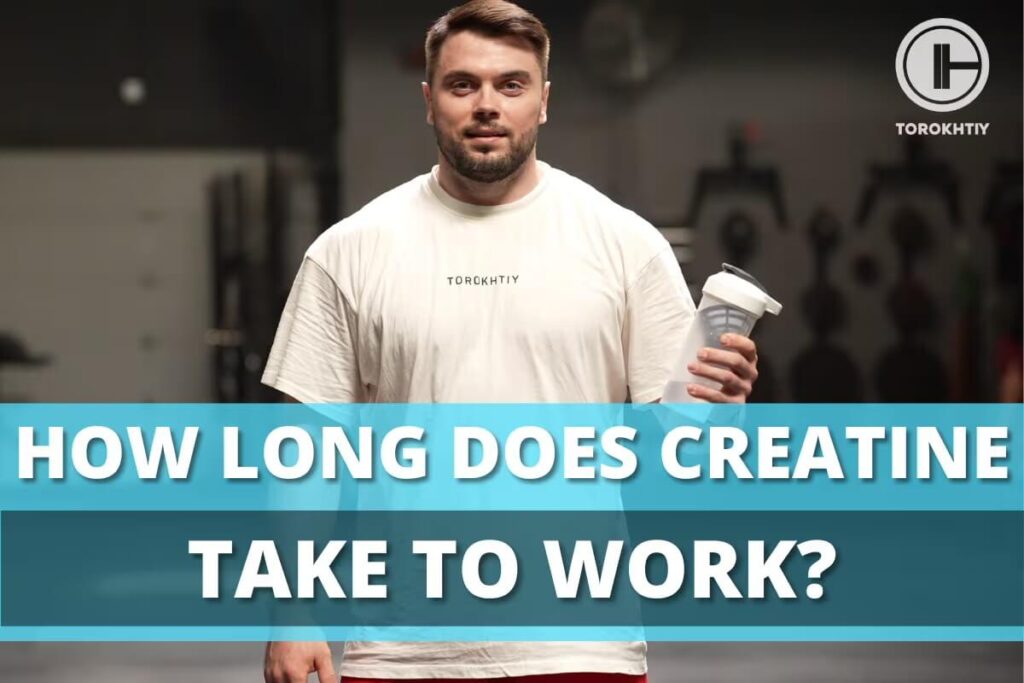 How Long Does Creatine Take To Work