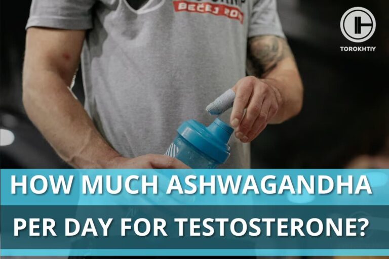 How Much Ashwagandha Per Day For Testosterone?