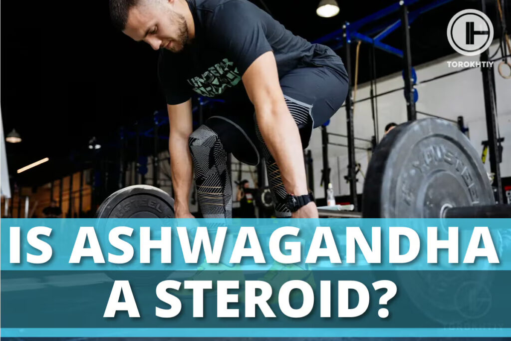 Is Ashwagandha a Steroid
