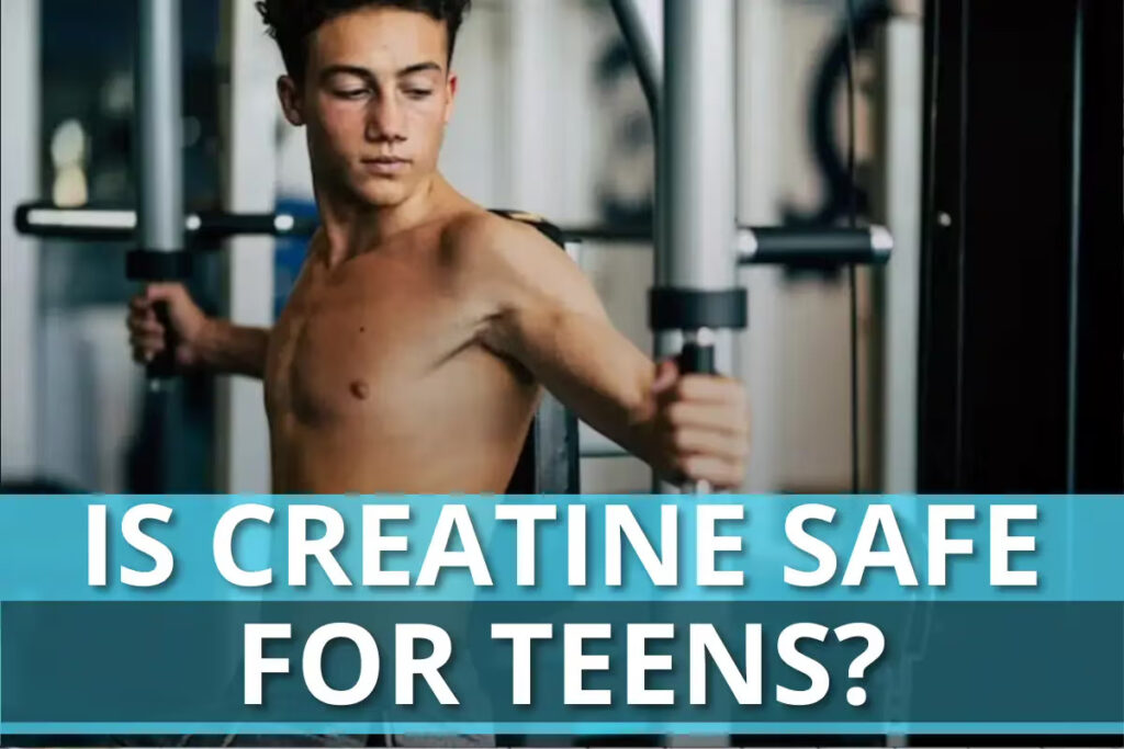 Is Creatine Safe for Teens