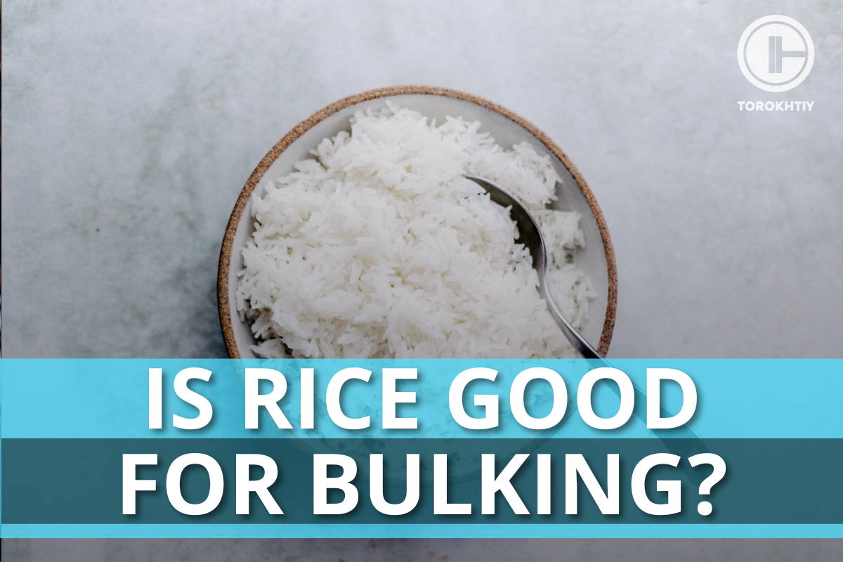 Is Rice Good For Bulking? Know How To Eat It Safely