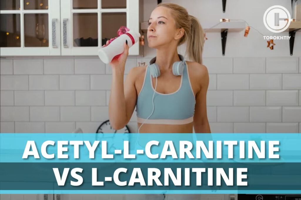 Acetyl-L-Carnitine vs. L-Carnitine