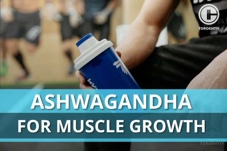 Ashwagandha For Muscle Growth: Everything You Should Know
