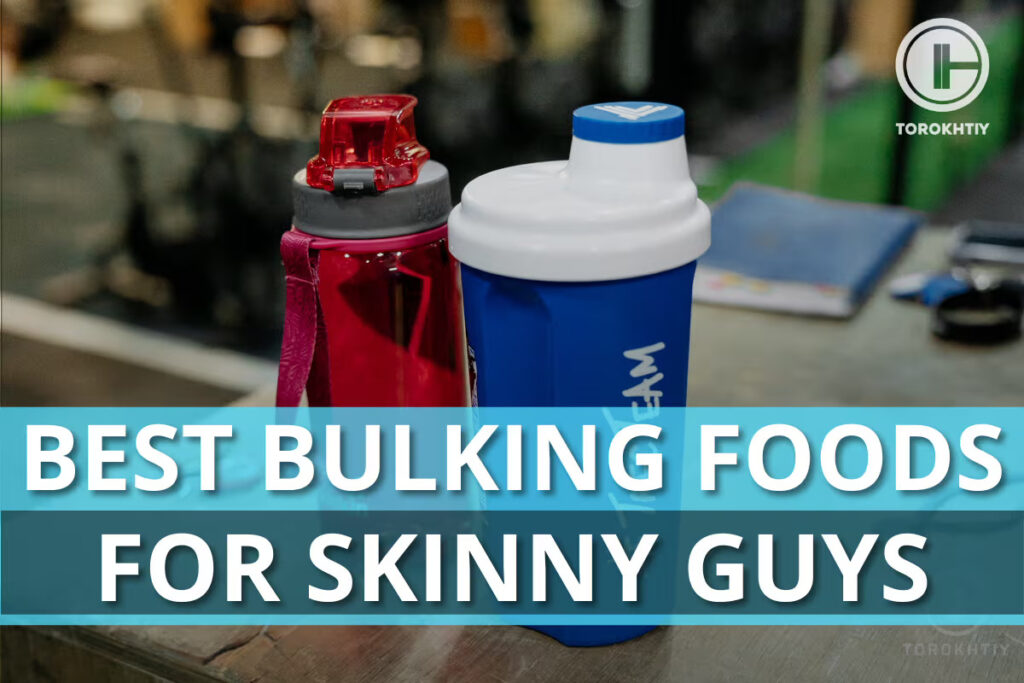 Best Bulking Foods For Skinny Guys