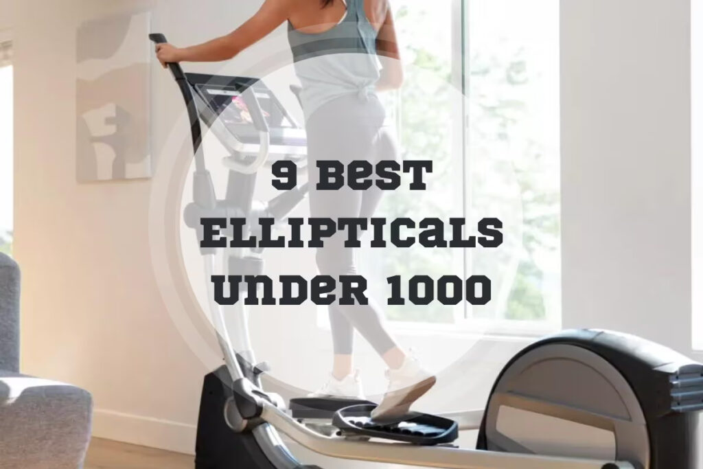 9 Best Ellipticals Under $1000 in 2024
