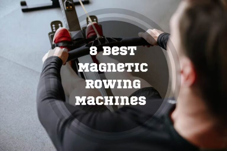8 Best Magnetic Rowing Machines In 2024