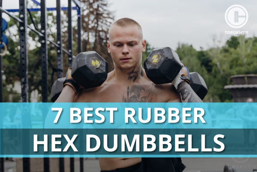 Best rubber hex dumbbels torokhtiy