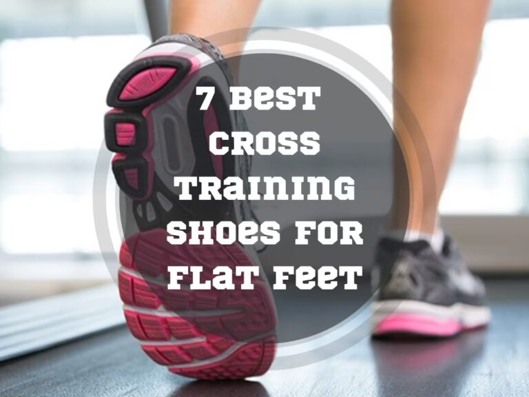 7 Best Cross Training Shoes for Flat Feet in 2024