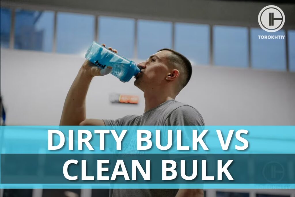 Dirty Bulk vs Clean Bulk