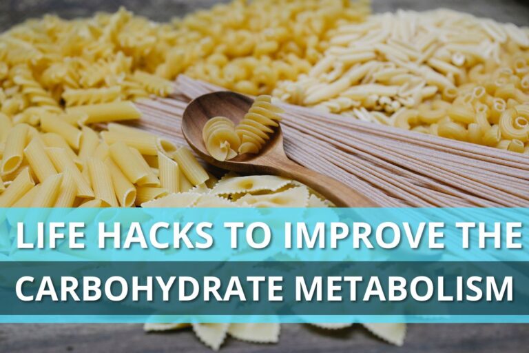 Life Hacks To Improve The Carbohydrate Metabolism