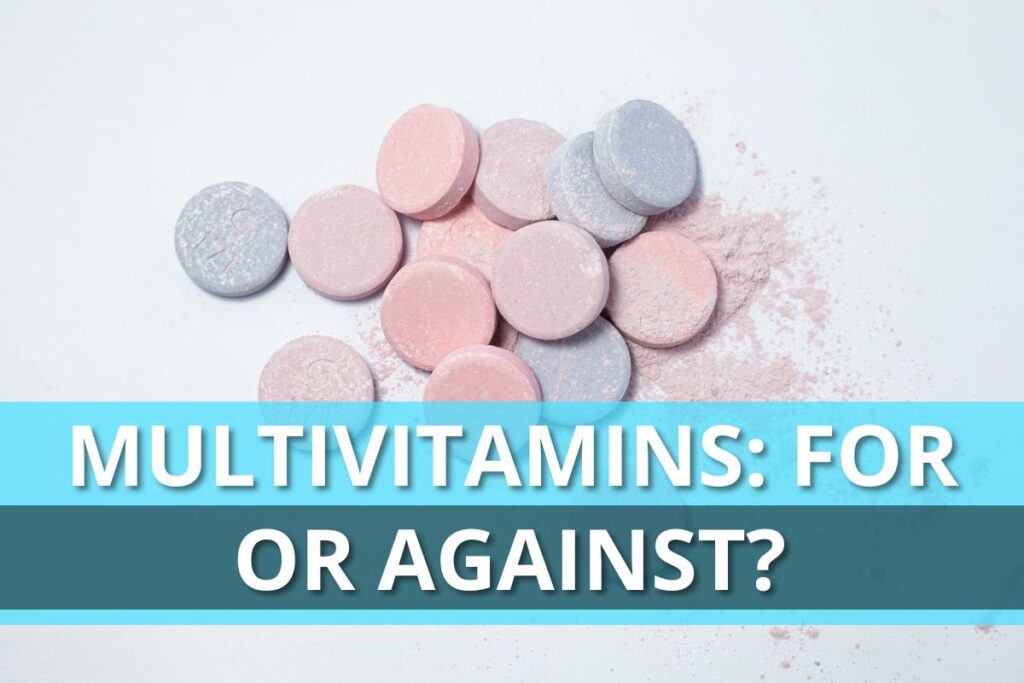Multivitamins: For Or Against?
