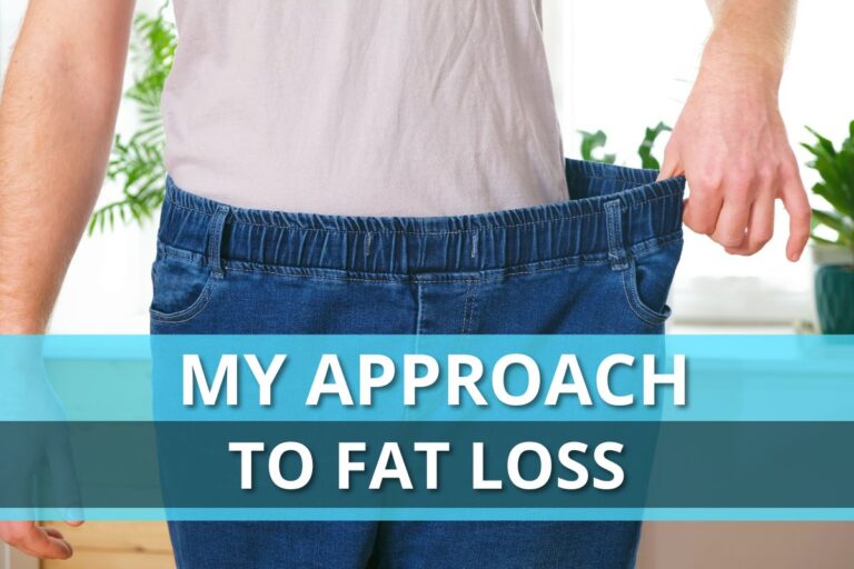 My Approach To Fat Loss