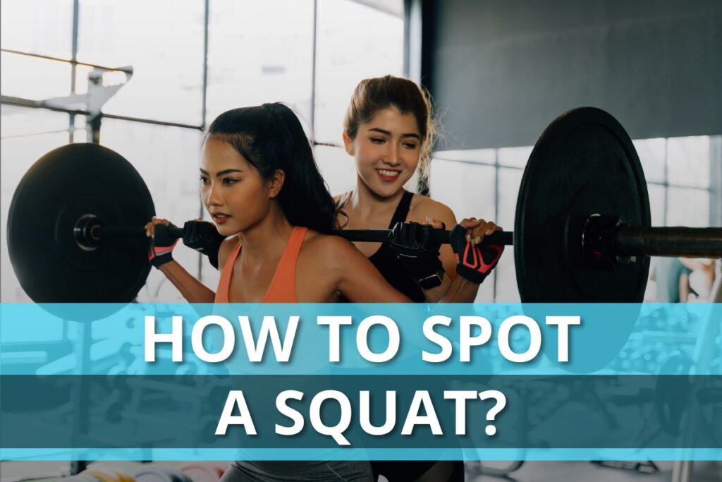 How To Spot A Squat