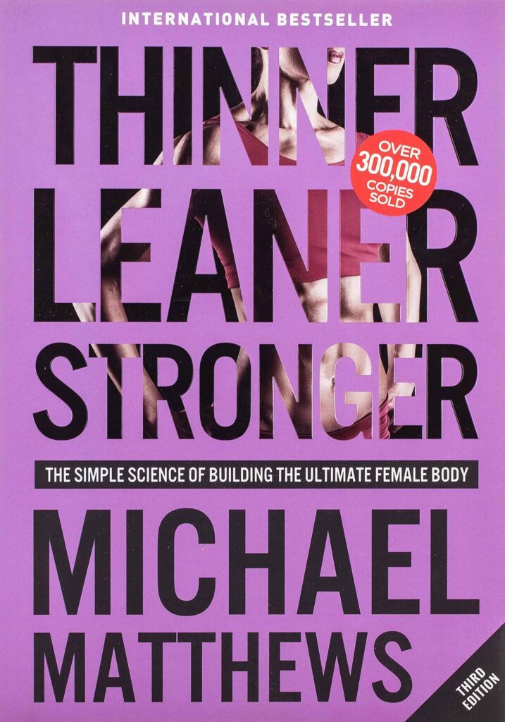 Thinner, Leaner, Stronger: The Simple Science Of Building The Ultimate Female Body